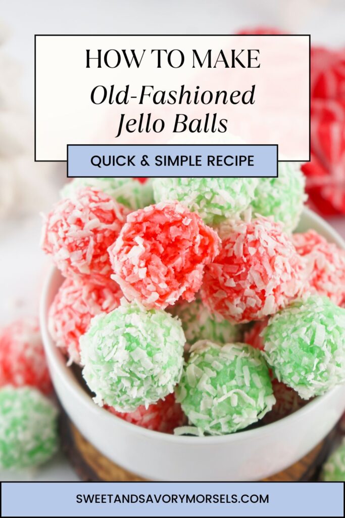Colorful Jello balls coated in coconut are stacked in a bowl. The text reads: "How to Make Old-Fashioned Jello Balls. Quick & Simple Recipe for Easy Holiday Treats.