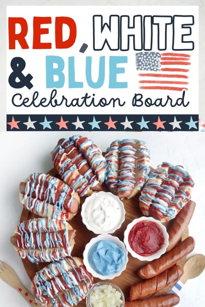 A Hot Dog Patriot Celebration Board features a platter of hot dogs drizzled with red, white, and blue sauces, surrounded by festive dips and toppings, all beneath a sign that reads "Red, White & Blue Celebration Board.
